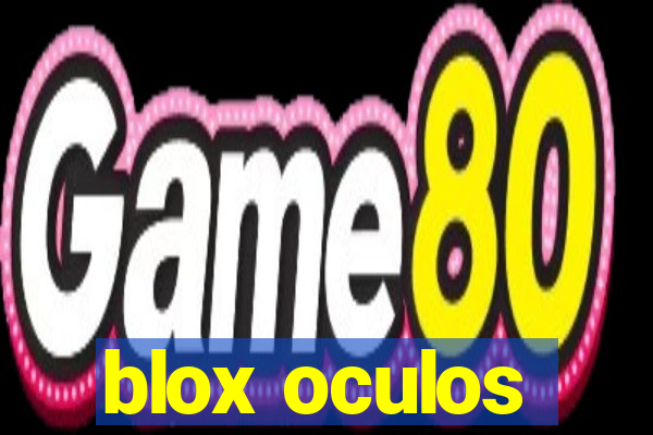 blox oculos